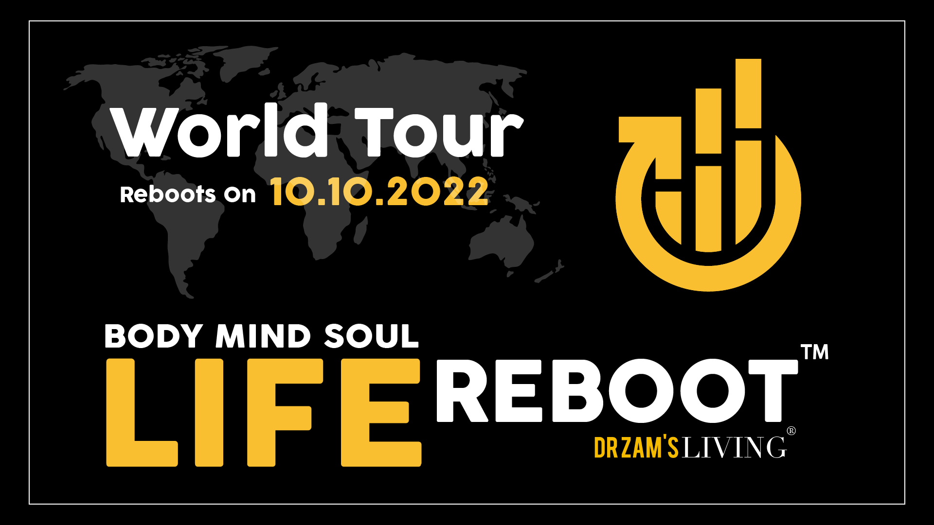 World Tour Reboots on 10.10.2022
Life Reboot for Body, Mind and Soul™
Check the world tour schedule, and register your interest. https://drzam.com/reboot
The latest upcoming event will be in October 2022 (hybrid format) – Venue: Singapore 🇸🇬
Scheduled events around the world (hybrid format available for the worldwide audience):
⭐️ Seoul, South Korea 🇰🇷 – December 2022
⭐️ Dubai, United Arab Emirates (UAE) 🇦🇪 – March 2023
⭐️ Las Vegas, USA 🇺🇸 – June 2023
⭐️ Munich, Germany 🇩🇪 – September 2023
⭐️ Kuala Lumpur, Malaysia 🇲🇾 – December 2023
⭐️ Ottawa, Canada 🇨🇦 – June 2024
⭐️ Bern, Switzerland 🇨🇭 – September 2024
⭐️ Bali, Indonesia 🇮🇩 – December 2024
⭐️ Brasília, Brazil 🇧🇷 – March 2025
⭐️ Shanghai, China 🇨🇳 – June 2025
⭐️ Delhi, India 🇮🇳 – September 2025
⭐️ Bangkok, Thailand 🇹🇭 – December 2025
✅ https://drzam.com/reboot